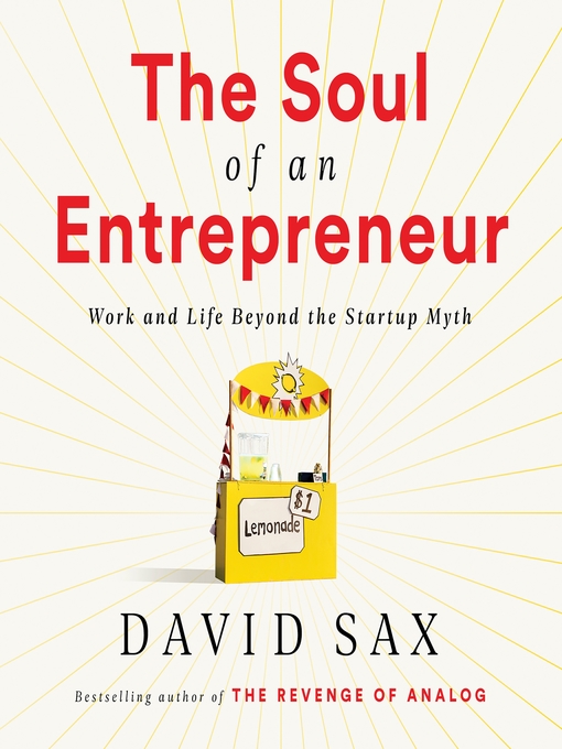 Title details for The Soul of an Entrepreneur by David Sax - Available